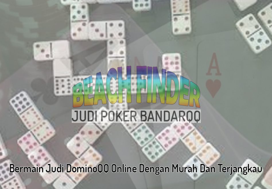DominoQQ Online Dengan Murah Dan Terjangkau - Judi Poker BandarQQ