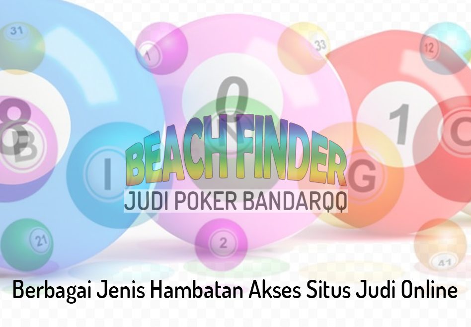 Judi Online | Berbagai Hambatan Akses Situs - Judi Poker BandarQQ